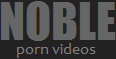 Noble porn videos.