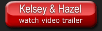 Watch sample video of Kelsey and Hazel.